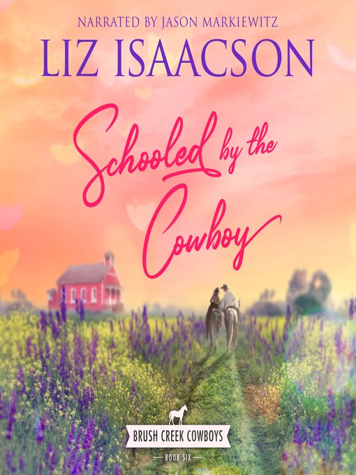 Title details for Schooled by the Cowboy by Liz Isaacson - Available